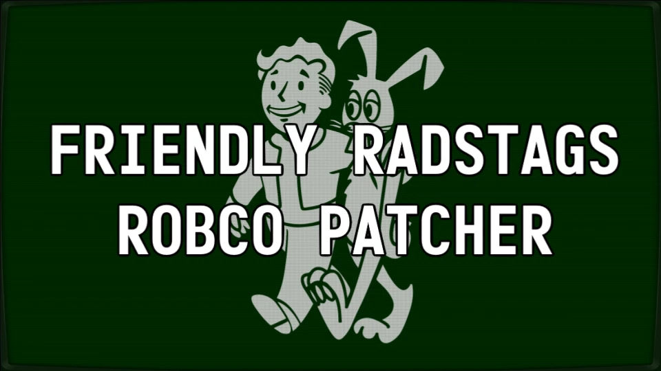 Дружественные радолени / Friendly Radstags - RobCo Patcher REDUX